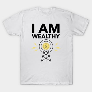 I Am Wealthy T-Shirt